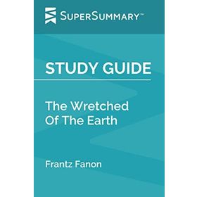 The Wretched Of The Earth - Frantz Fanon