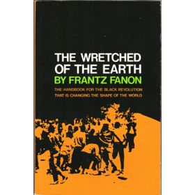 The Wretched Of The Earth - Frantz Fanon