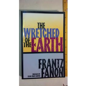 The Wretched Of The Earth - Frantz Fanon