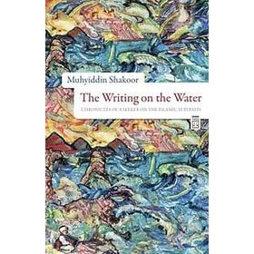 THE WRITING ON THE WATER - MUHYIDDIN SHAKOOR