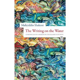 THE WRITING ON THE WATER - MUHYIDDIN SHAKOOR