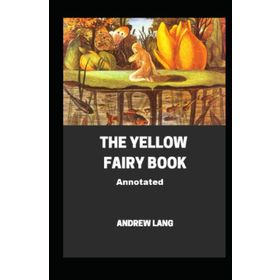The Yellow Fairy Book - Andrew Lang