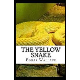 The Yellow Snake - Edgar Wallace