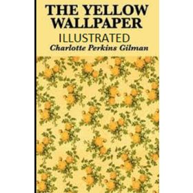The Yellow Wallpaper - Charlotte Perkins Gilman