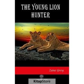 The Young Lion Hunter Zane Grey-Platanus Publishing
