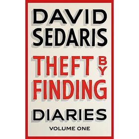 Theft by Finding: Diaries: Volume One - David Sedaris