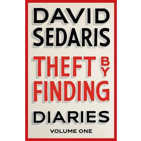 Theft by Finding: Diaries: Volume One - David Sedaris