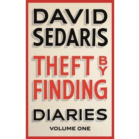 Theft by Finding: Diaries: Volume One - David Sedaris