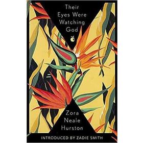 Their Eyes Were Watching God - Zora Neale Hurston