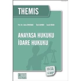 THEMIS ANAYASA HUKUKU - İDARE HUKUKU - İSMAİL ERCAN;ÜMİT KAYMAK;ZEHRA ODYAKMAZ