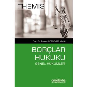 Themis - Borçlar Hukuku Genel Hükümler - Tolunay Ozanemre Yayla