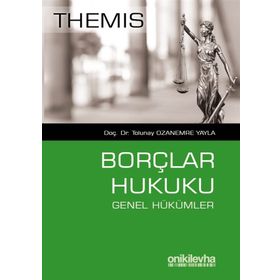 Themis - Borçlar Hukuku Genel Hükümler - Tolunay Ozanemre Yayla