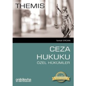THEMIS CEZA HUKUKU GENEL HÜKÜMLER - ÖZEL HÜKÜMLER - İSMAİL ERCAN