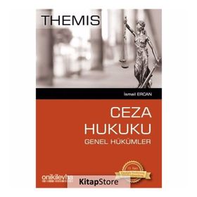 THEMIS CEZA HUKUKU GENEL HÜKÜMLER - ÖZEL HÜKÜMLER - İSMAİL ERCAN