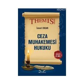 THEMIS CEZA MUHAKEMESI HUKUKU - İSMAİL ERCAN (ISBN:9786054122677)