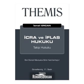 THEMIS - İCRA VE İFLAS HUKUKU TAKIP HUKUKU - İSMAIL ERCAN