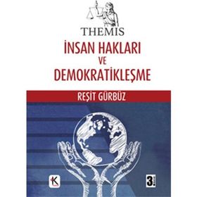 Themis - İnsan Hakları ve Demokratikleşme - Reşit Gürbüz