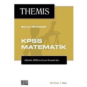THEMIS - KPSS MATEMATIK HAKIMLIK, KPSS VE KURUM SINAVLARI İÇIN - ŞÜKRAN İSKENDER