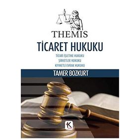 Themis - Ticari İşletme Hukuku Ticaret Hukuku Cilt 1 - Tamer Bozkurt