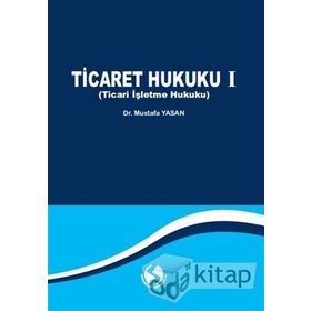 Themis - Ticari İşletme Hukuku Ticaret Hukuku Cilt 1 - Tamer Bozkurt