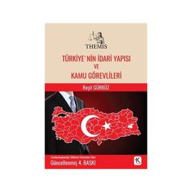 Themis-Türkiye'nin İdari Yapısı ve Kamu Görevlileri - Reşit Gürbüz