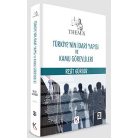 Themis-Türkiye'nin İdari Yapısı ve Kamu Görevlileri - Reşit Gürbüz