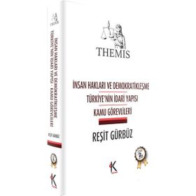 Themis-Türkiye'nin İdari Yapısı ve Kamu Görevlileri - Reşit Gürbüz