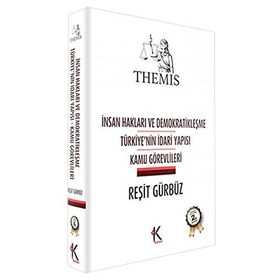 Themis-Türkiye'nin İdari Yapısı ve Kamu Görevlileri - Reşit Gürbüz