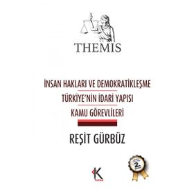 Themis-Türkiye'nin İdari Yapısı ve Kamu Görevlileri - Reşit Gürbüz