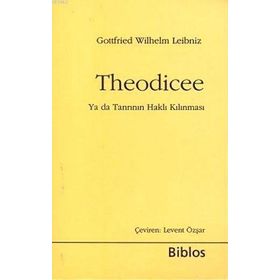 Theodicee - Gottfried Wilhelm Leibniz