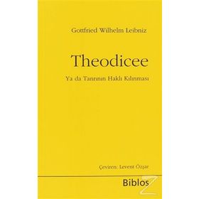 Theodicee - Gottfried Wilhelm Leibniz