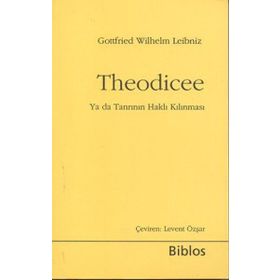 Theodicee - Gottfried Wilhelm Leibniz
