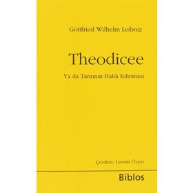 Theodicee - Gottfried Wilhelm Leibniz
