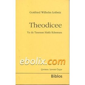 Theodicee - Gottfried Wilhelm Leibniz