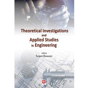 Theoretical Investigations and Applied Studies in Engineering Turgut Özseven