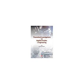 Theoretical Investigations and Applied Studies in Engineering Turgut Özseven