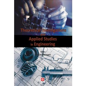 Theoretical Investigations and Applied Studies in Engineering Turgut Özseven