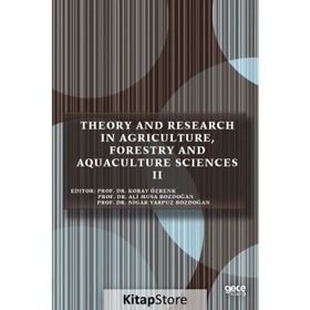 Theory And Research İn Agriculture Forestry And Aquaculture Sciences-Gece Kitaplığı