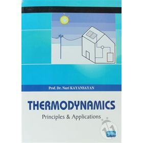 THERMODYNAMICS PRINCIPLES AND APPLICATIONS - NURI KAYANSAYAN