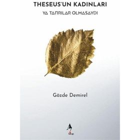 Theseus'un Kadınları Gözde Demirel