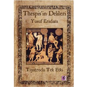 THESPISIN DELILERI TIYATRODA TEK ETKI - YUSUF ERADAM