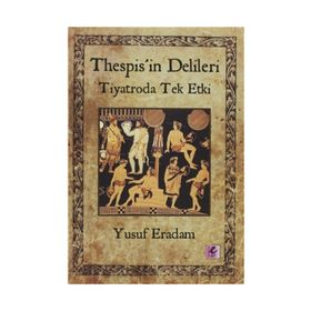 THESPISIN DELILERI TIYATRODA TEK ETKI - YUSUF ERADAM