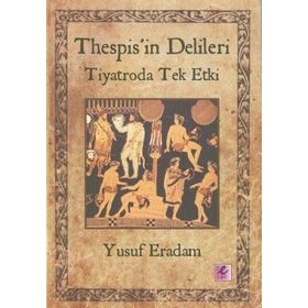 THESPISIN DELILERI TIYATRODA TEK ETKI - YUSUF ERADAM