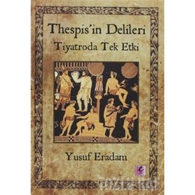 THESPISIN DELILERI TIYATRODA TEK ETKI - YUSUF ERADAM