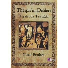 THESPISIN DELILERI TIYATRODA TEK ETKI - YUSUF ERADAM
