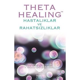 Theta Healing Hastalıklar ve Rahatsızlıklar - Vianna Stibal