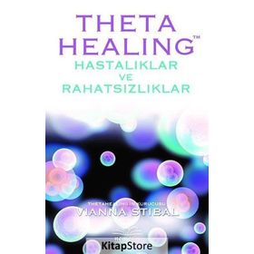 Theta Healing Hastalıklar ve Rahatsızlıklar - Vianna Stibal