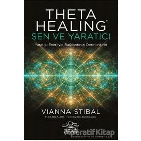 Theta Healing: Sen ve Yaratıcı Vianna Stibal