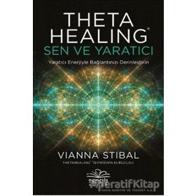 Theta Healing: Sen ve Yaratıcı Vianna Stibal