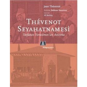 THEVENOT SEYAHATNAMESİ STEFANOS YERASIMOS'UN ANISINA - JEAN THEVENOT